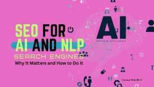 Graphic design image with a bright pink background, featuring large text that reads 'SEO for AI and NLP Search Engines: Why It Matters and How to Do It,' alongside illustrations representing artificial intelligence and digital connections, emphasizing the importance of SEO in AI and natural language processing.